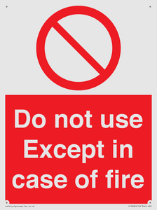 Do not use except in case of fire